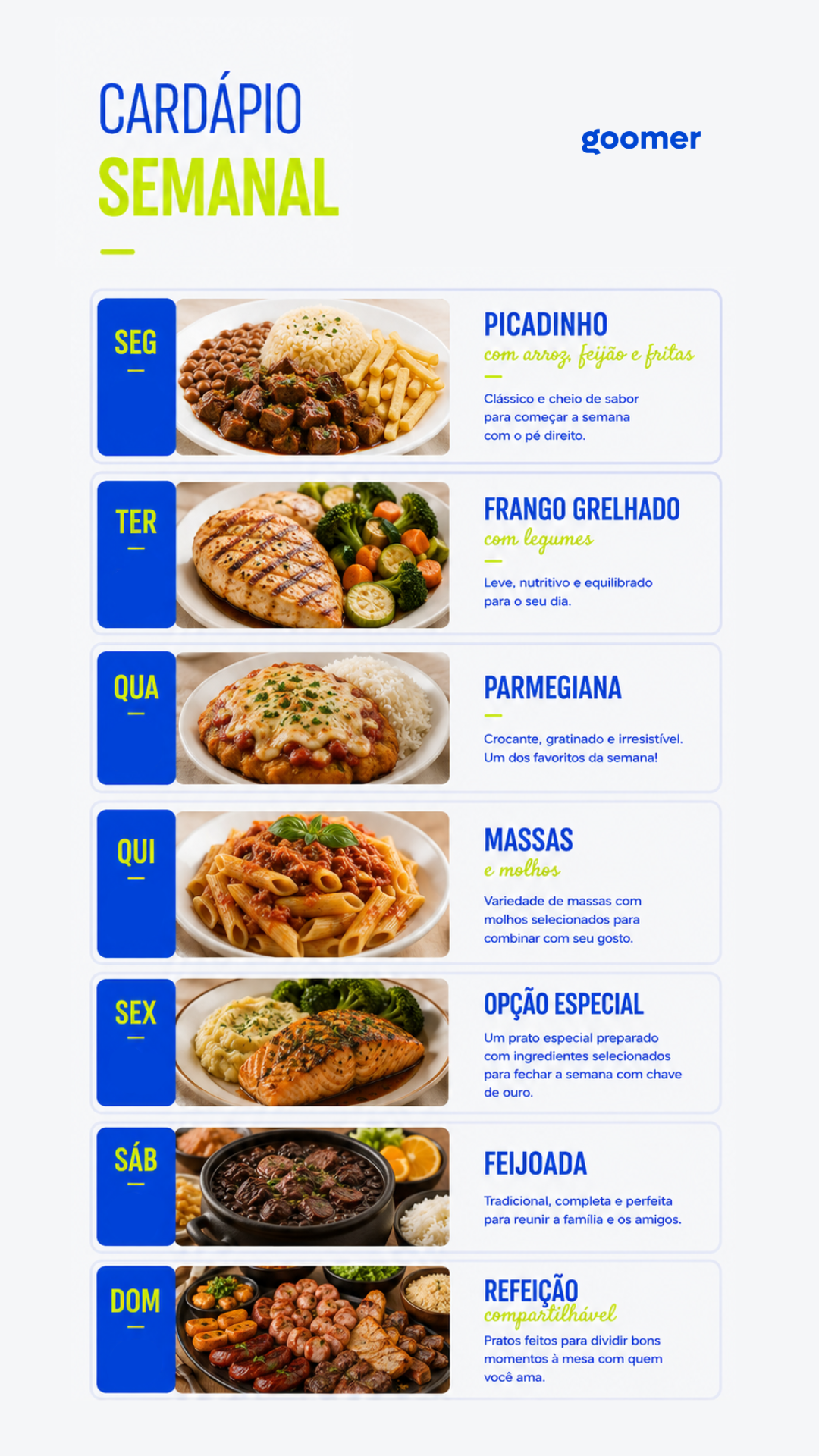 Cardápio semanal da Goomer organizado de segunda a domingo. Apresenta o título no topo e uma lista vertical com as refeições de cada dia, incluindo pratos como picadinho, frango grelhado, parmegiana, massas, salmão, feijoada e tábua de carnes. Cada linha traz a abreviação do dia em azul, a foto da comida e a descrição do prato.