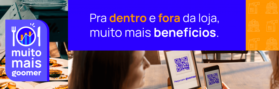 Muito mais Goomer: Muito mais benefícios. Pra dentro e fora da loja.